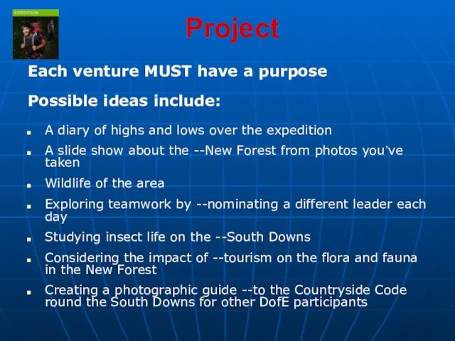 Project Each venture MUST have a purpose Possible ideas include: