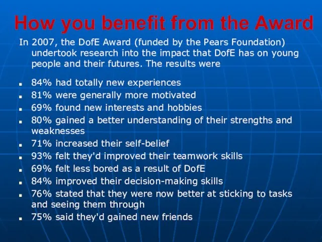 How you benefit from the Award In 2007, the DofE