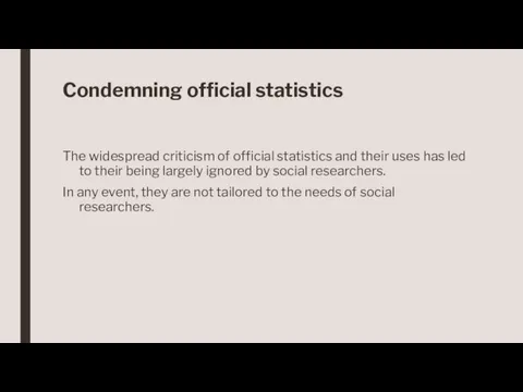 Condemning official statistics The widespread criticism of official statistics and