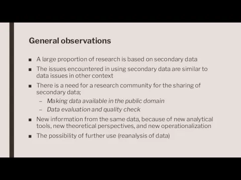 General observations A large proportion of research is based on