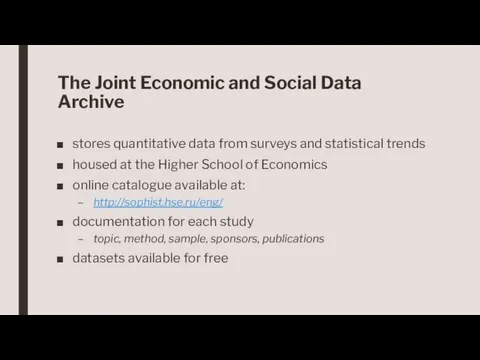 The Joint Economic and Social Data Archive stores quantitative data