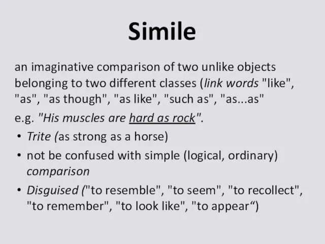 Simile an imaginative comparison of two unlike objects belonging to