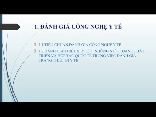 1. ĐÁNH GIÁ CÔNG NGHỆ Y TẾ 1.1 TIÊU CHUẨN