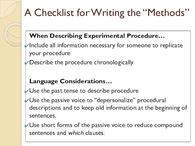 A Checklist for Writing the “Methods” When Describing Experimental Procedure… Include all information