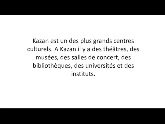 Kazan est un des plus grands centres culturels. A Kazan