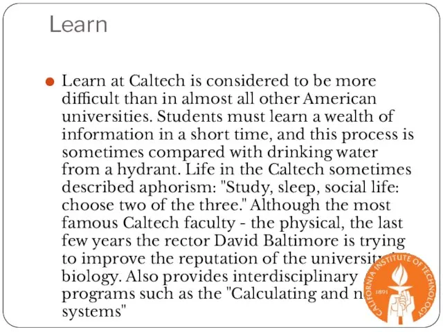 Learn Learn at Caltech is considered to be more difficult