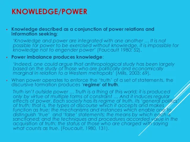 KNOWLEDGE/POWER Knowledge described as a conjunction of power relations and