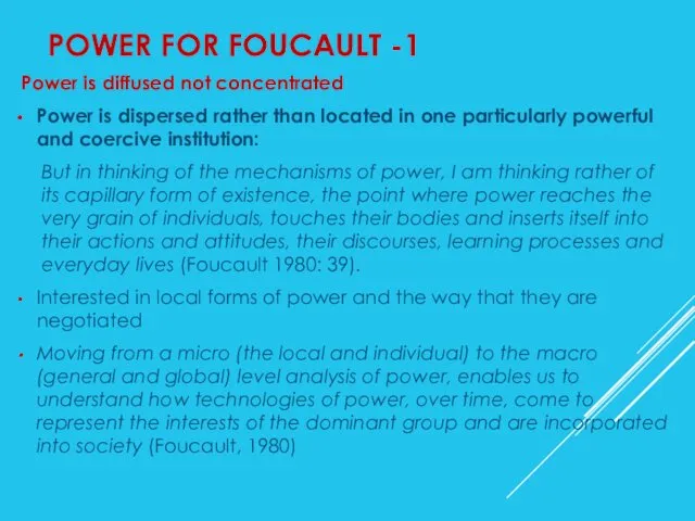 POWER FOR FOUCAULT -1 Power is diffused not concentrated Power