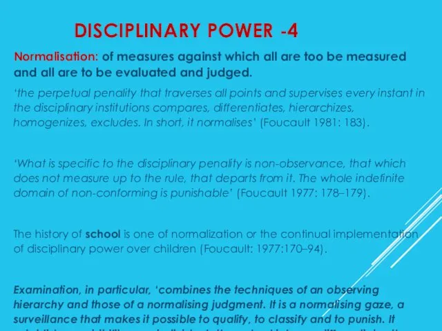 DISCIPLINARY POWER -4 Normalisation: of measures against which all are