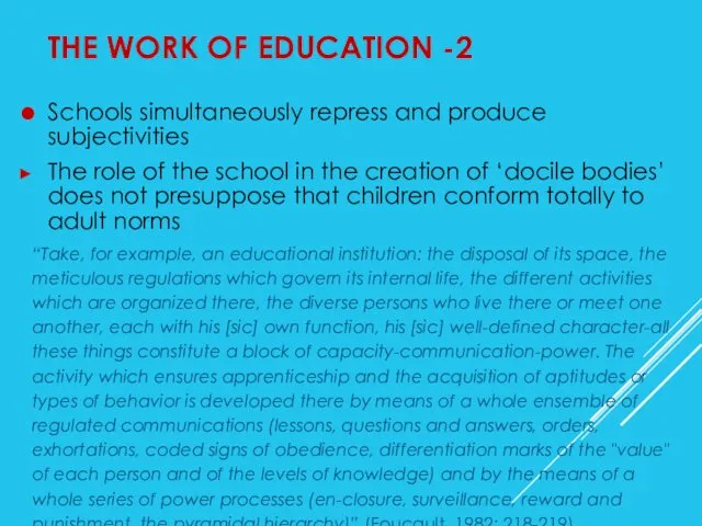 THE WORK OF EDUCATION -2 Schools simultaneously repress and produce