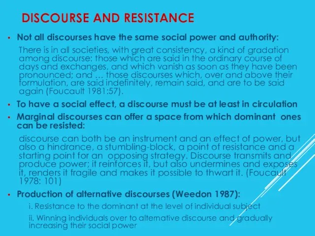 DISCOURSE AND RESISTANCE Not all discourses have the same social