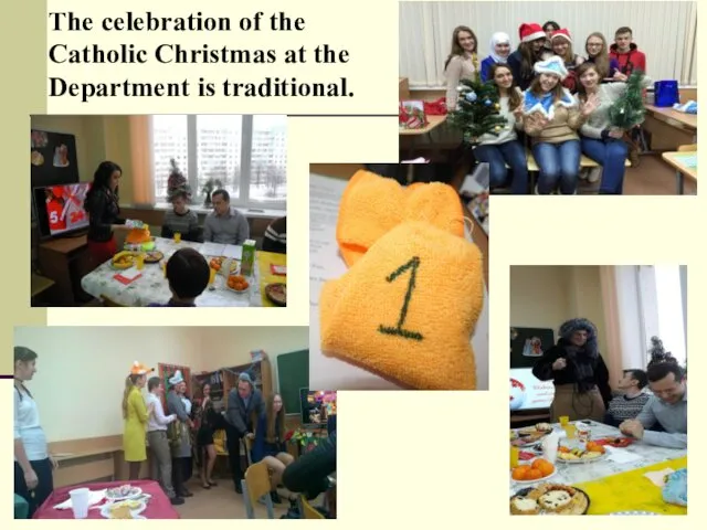The celebration of the Catholic Christmas at the Department is traditional.