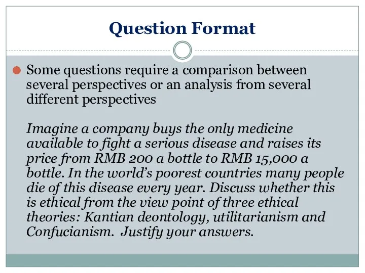 Question Format Some questions require a comparison between several perspectives or an analysis