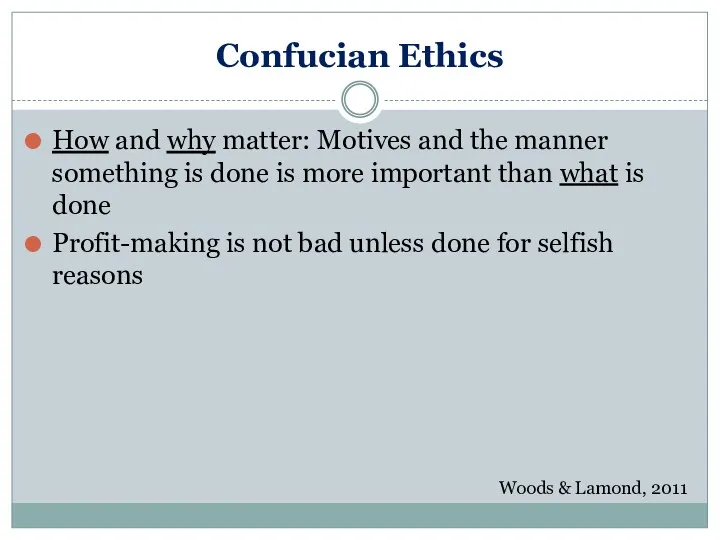 Confucian Ethics How and why matter: Motives and the manner something is done