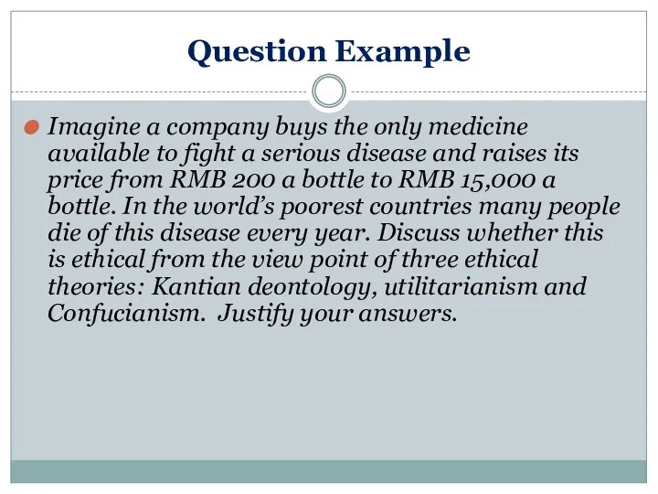 Question Example Imagine a company buys the only medicine available to fight a