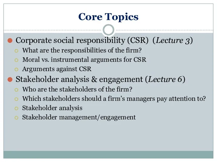 Core Topics Corporate social responsibility (CSR) (Lecture 3) What are the responsibilities of