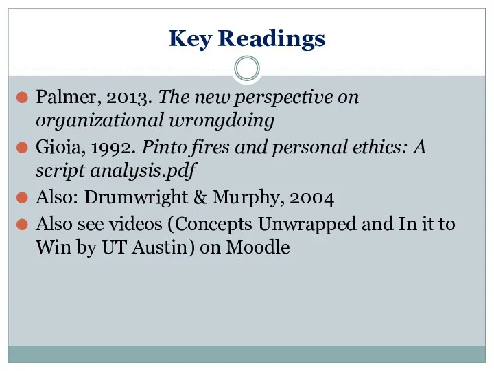 Key Readings Palmer, 2013. The new perspective on organizational wrongdoing Gioia, 1992. Pinto