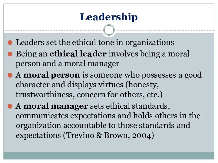 Leadership Leaders set the ethical tone in organizations Being an ethical leader involves