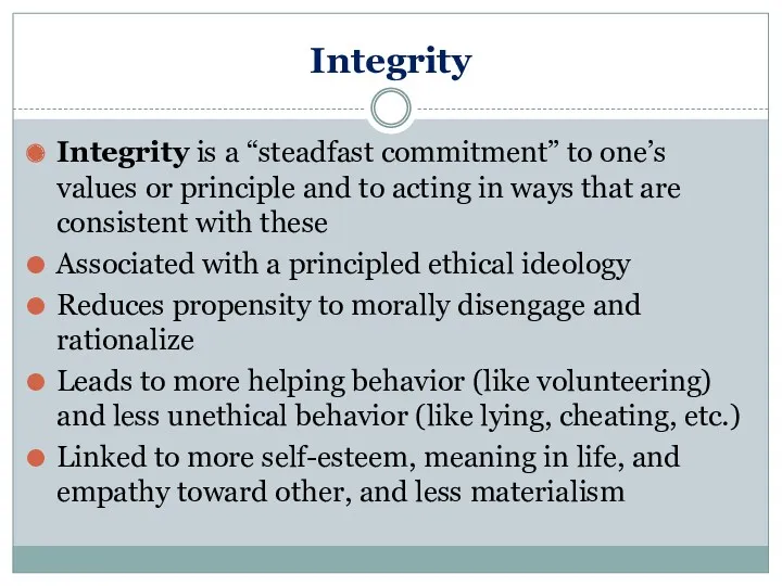 Integrity Integrity is a “steadfast commitment” to one’s values or principle and to