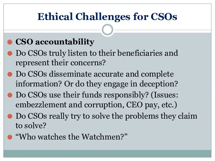 Ethical Challenges for CSOs CSO accountability Do CSOs truly listen to their beneficiaries