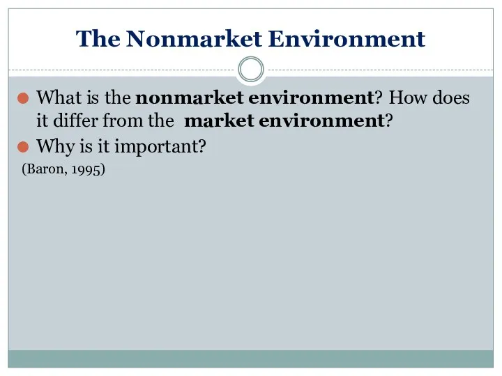 The Nonmarket Environment What is the nonmarket environment? How does it differ from