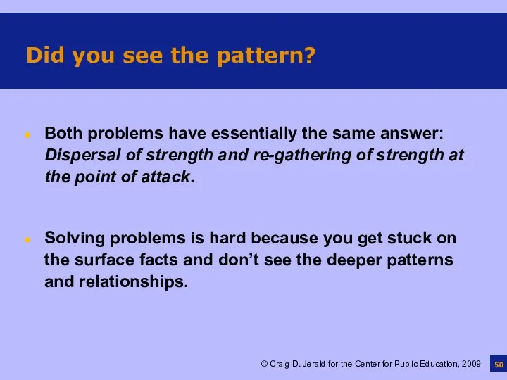 Did you see the pattern? Both problems have essentially the