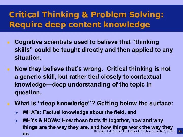 Critical Thinking & Problem Solving: Require deep content knowledge Cognitive