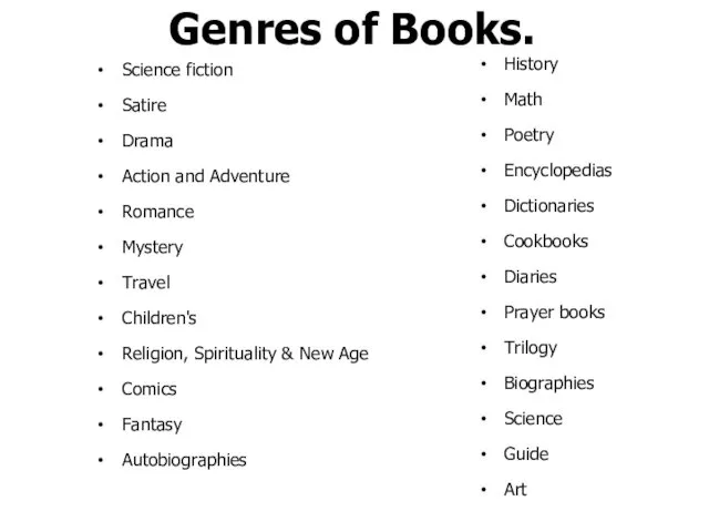 Genres of Books. Science fiction Satire Drama Action and Adventure Romance Mystery Travel