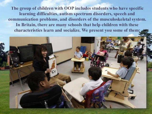 The group of children with OOP includes students who have