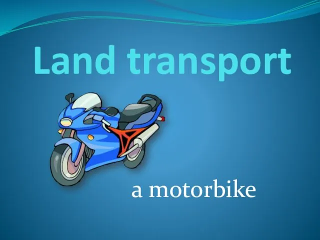 Land transport a motorbike