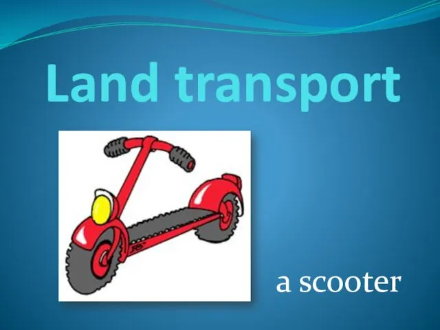 Land transport a scooter
