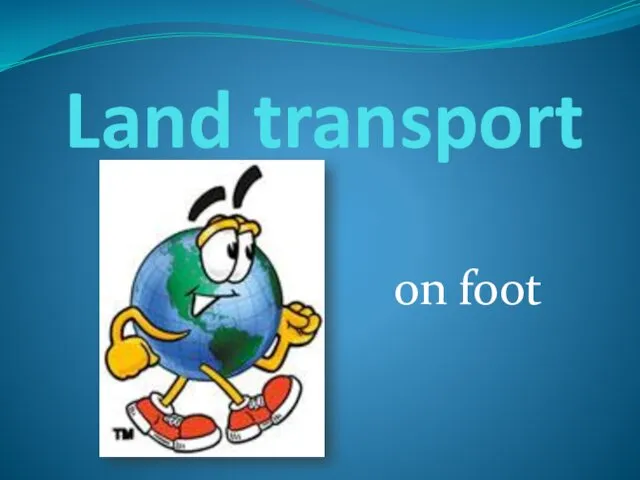 Land transport on foot