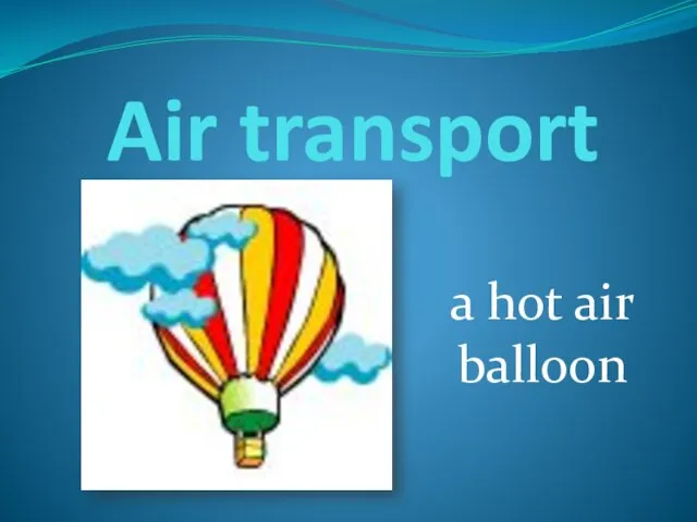 Air transport a hot air balloon