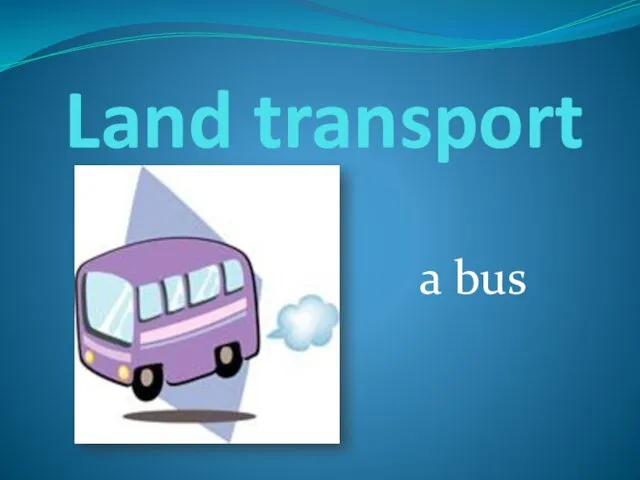 Land transport a bus