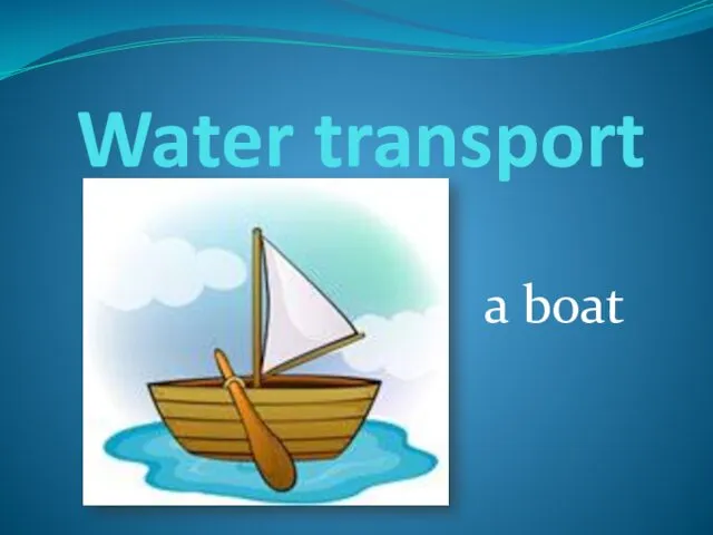 Water transport a boat