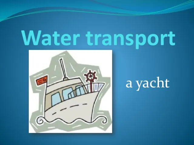 Water transport a yacht