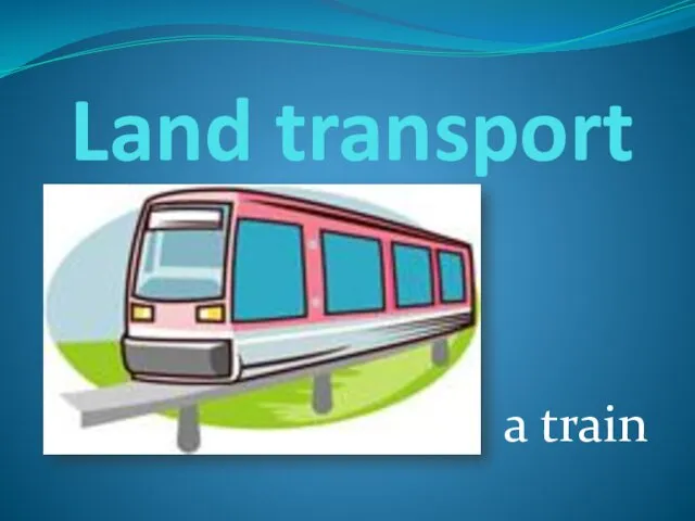 Land transport a train