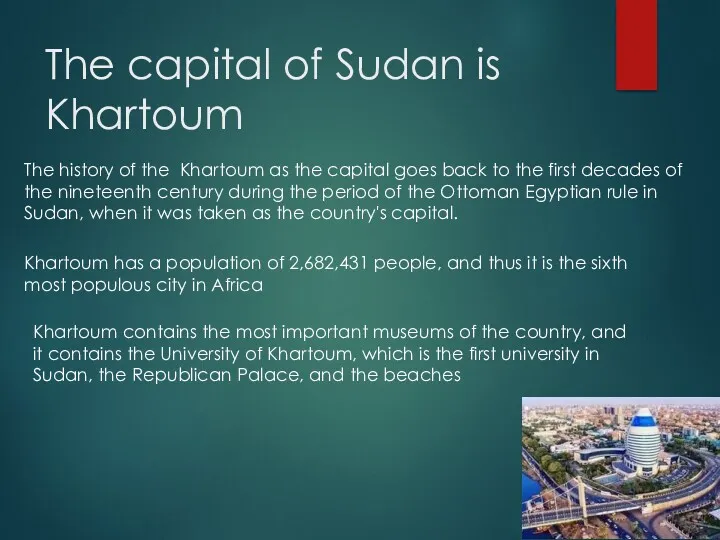 The capital of Sudan is Khartoum The history of the