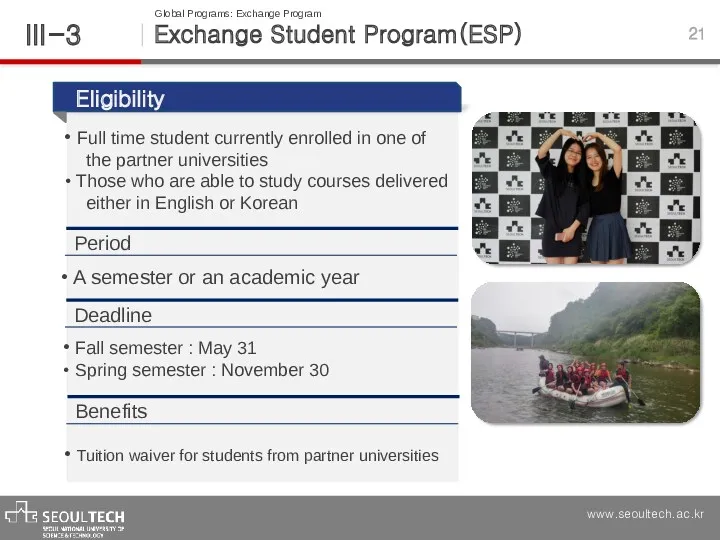 Exchange Student Program(ESP) Ⅲ -3 21 Global Programs: Exchange Program A semester or
