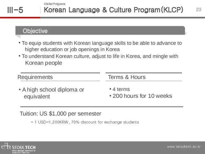 Korean Language & Culture Program(KLCP) Ⅲ -5 23 Global Programs * 1 USD=1,200KRW,