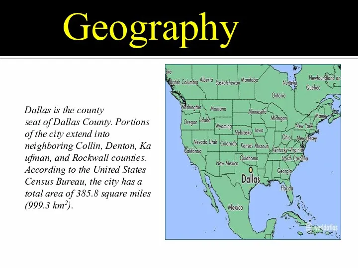 Geography Dallas is the county seat of Dallas County. Portions