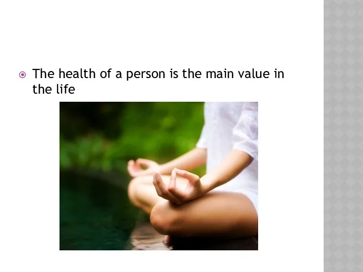 The health of a person is the main value in the life