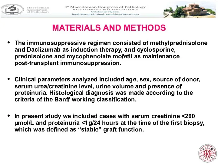 MATERIALS AND METHODS The immunosuppressive regimen consisted of methylprednisolone and