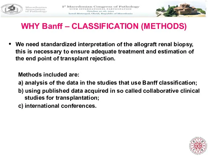 WHY Banff – CLASSIFICATION (METHODS) We need standardized interpretation of