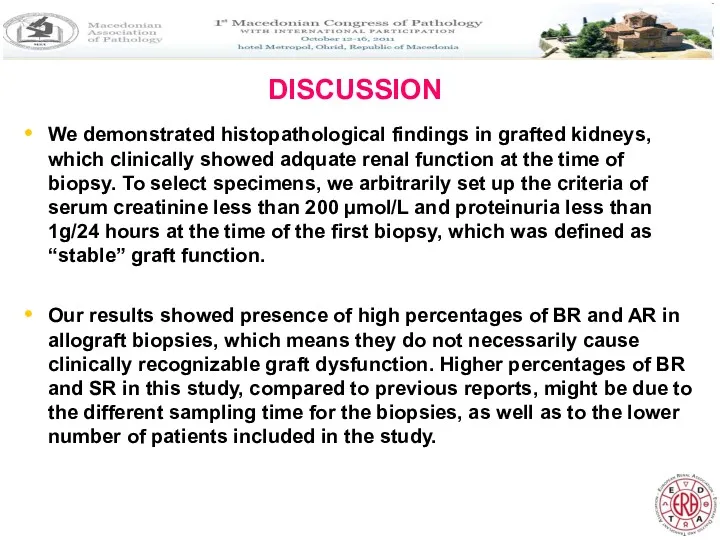 DISCUSSION We demonstrated histopathological findings in grafted kidneys, which clinically