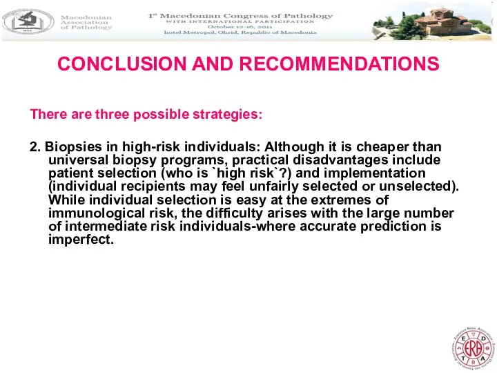 CONCLUSION AND RECOMMENDATIONS There are three possible strategies: 2. Biopsies