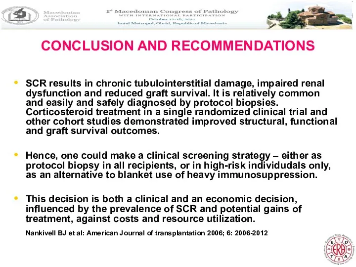 CONCLUSION AND RECOMMENDATIONS SCR results in chronic tubulointerstitial damage, impaired
