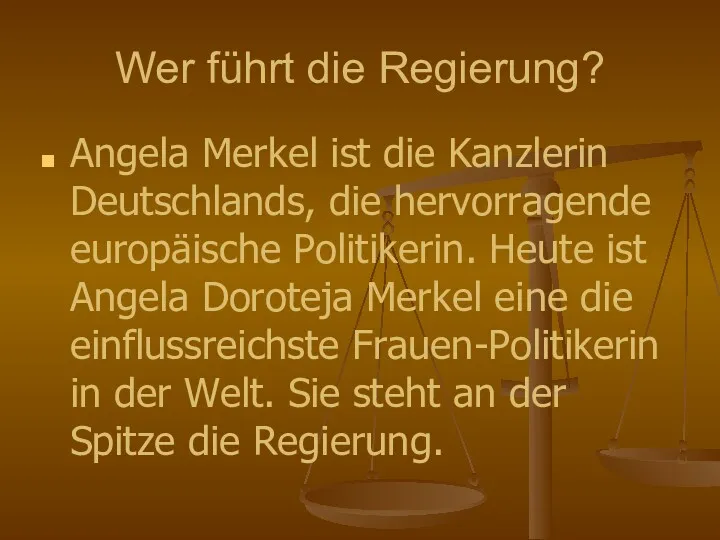 Wer führt die Regierung? Angela Merkel ist die Kanzlerin Deutschlands,