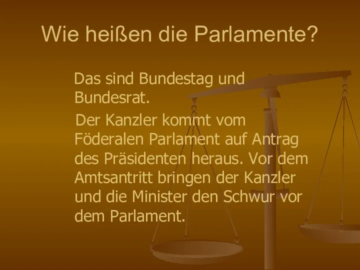 Wie heißen die Parlamente? Das sind Bundestag und Bundesrat. Der
