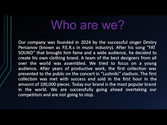 Who are we? Our company was founded in 2024 by